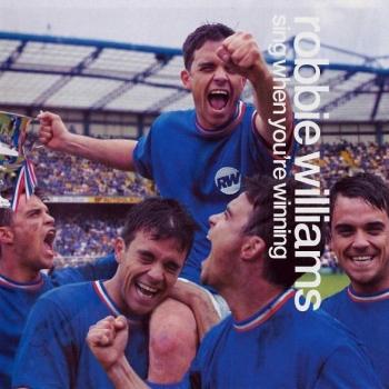 ROBBIE WILLIAMS - SING WHEN YOU'RE WINNING - Меломания