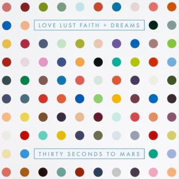 30 SECONDS TO MARS - LOVE LUST FAITH + DREAMS - Меломания