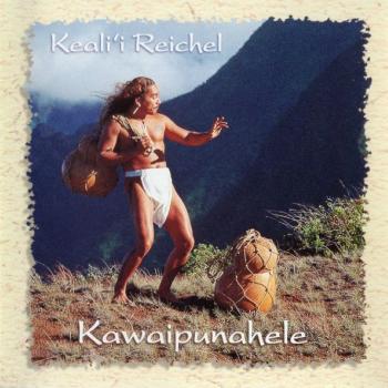 KEALI'I REICHEL - KAWAIPUNAHAHELE - Меломания