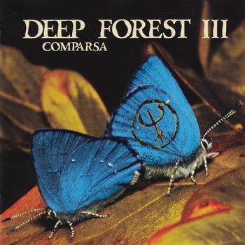 DEEP FOREST III - COMPARSA - Меломания