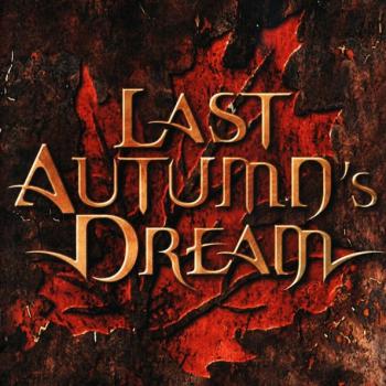 LAST AUTUMN'S DREAM - LAST AUTUMN'S DREAM - Меломания