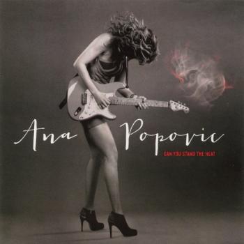 ANA POPOVIC - CAN YOU STAND THE HEAT - Меломания