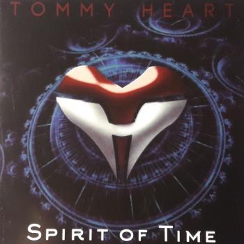 TOMMY HEART - SPIRIT OF TIME - Меломания