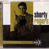 SHORTY ROGERS - SHORTY ROGERS - Меломания