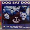 DOG EAT DOG - IN THE DOG HOUSE 9THE BEST AND THE REST) - Меломания