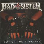 BAD SISTER - OUT OF THE BUSINESS - Меломания