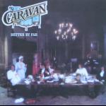 CARAVAN - BETTER BY FAR - Меломания