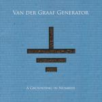 VAN DER GRAAF GENERATOR - A GROUNDING IN NUMBERS - Меломания