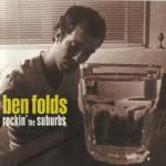 BEN FOLDS - ROCKIN' THE SUBURBS - Меломания
