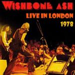 WISHBONE ASH - LIVE IN LONDON 1978 - Меломания