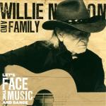 WILLIE NELSON AND FAMILY - LET'S FACE THE MUSIC AND DANCE - Меломания