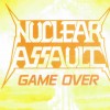 NUCLEAR ASSAULT - GAME OVER / THE PLAGUE - 