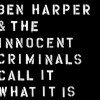 BEN HARPER & THE INNOCENT CRIMINALS - CALL IT WHAT IT IS - 