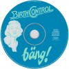 BIRTH CONTROL - BANG! - 