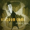 KINGDOM COME - PERPETUAL - 