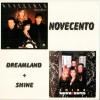 NOVECENTO - DREAMLAND + SHINE - 