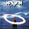 KAYAK - CLOSE TO THE FIRE - 