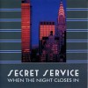 SECRET SERVICE - WHEN THE NIGHT CLOSES IN - 