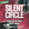 SILENT CIRCLE - TOUCH IN THE NIGHT HITS & MORE - ���������