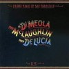 AL DI MEOLA, JOHN McLAUGHLIN, PACO DE LUCIA - FRIDAY NIGHT IN SAN FRANCISCO - 