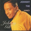 JOHNNY GILL - JOHNNY THE REMIX - 