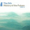 ORB - HISTORY OF THE FUTURE PART 2 (cardboard sleeve) - 