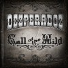 DEZPERADOZ - CALL OF THE WILD - 