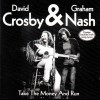 DAVID CROSBY & GRAHAM NASH - TAKE THE MONEY AND RUN - 