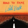 LAID BACK - ROAD TO FAME - 