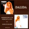 DALIDA - AMOUREUSE DE LA VIE - FEMME EST LA NUIT / SALMA YA SALAMA - 