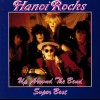 HANOI ROCKS - UP AROUND THE BEND SUPER BEST - 