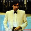 BRYAN FERRY - ANOTHER TIME, ANOTHER PLACE - 