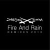 DRESDEN CHINA - FIRE AND RAIN REMIXES 2013 (single) (7 tracks) (limited edition) - 