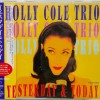 HOLLY COLE TRIO - YESTERDAY & TODAY - 