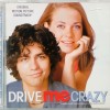 DRIVE ME CRAZY - ORIGINAL MOTION PICTURE SOUNDTRACK - 