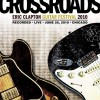 ERIC CLAPTON CROSSROADS - GUITAR FESTIVAL 2010 - VARIOUS ARTISTS - 