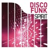 SPIRIT OF DISCO FUNK - VARIOUS ARTISTS - 