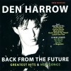 DEN HARROW - BACK FROM THE FUTURE - GREATEST HITS & NEW SONGS (NEW EDITION) - 