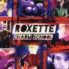 ROXETTE - CHARM SCHOOL - 