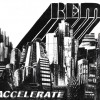 R.E.M. - ACCELERATE (cardboard sleeve) - 