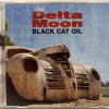DELTA MOON - BLACK CAT OIL - ���������
