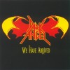 DARK ANGEL - WE HAVE ARRIVED - ���������