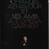 CHARLES AZNAVOUR - CHARLES AZNAVOUR ET SES AMIS A L'OPERA GARNIER - Меломания