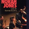 NORAH JONES - LIVE AT RONNIE SCOTT'S - 
