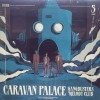 CARAVAN PALACE - GANGBUSTERS MELODY CLUB - ���������