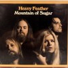 HEAVY FEATHER - MOUNTAIN OF SUGAR (digipak) - ���������
