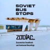 ZODIAC (������) - SOVIET BUS STOPS - ���������