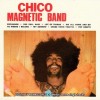 CHICO MAGNETIC BAND - CHICO MAGNETIC BAND (digipack) - 