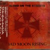 BAD MOON RISING - BLOOD ON THE STREETS (single) (3 tracks) - ���������