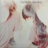 MY BLOODY VALENTINE - ISN'T ANYTHING - ���������